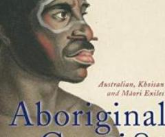 Kristyn Harman: Aboriginal Convicts: Australian, Khoisan and ? …