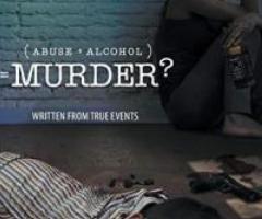 Abuse + Alcoholism, equals Murder?: Written from true events ? …