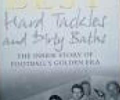 Hard Tackles and Dirty Baths by George Best