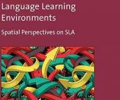 Language Learning Environments: Spatial Perspectives on SLA: ? …