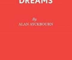 Alan Ayckbourn: Wildest Dreams (Acting Edition)